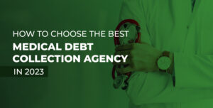 How to choose Medical debt collection agency