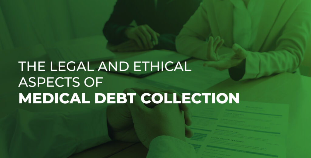Medical Collections Management - Legal and ethical aspects of medical debt collection