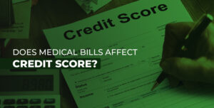 Does medical bills affect credit score