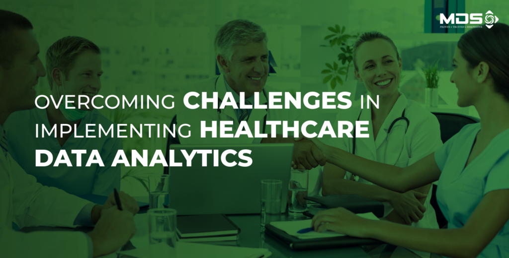 Overcoming challenges in helathcare data analytics