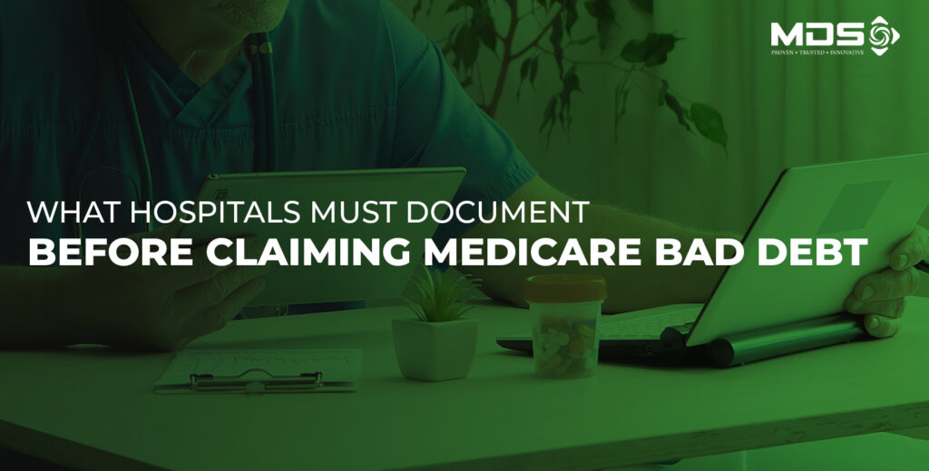 What hospitals must document before claiming Medicare bad debt.